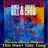 This Won't Take Long_Leslie Satcher and the Electric Honey Badgers,Vince Gill,Sheryl Crow