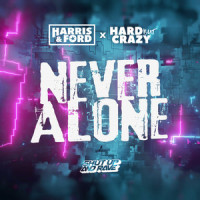 Never Alone_Harris & Ford,Hard But Crazy