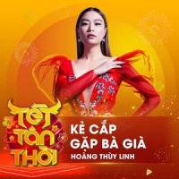 Kẻ Cắp Gặp Bà Già_Hoàng Thùy Linh