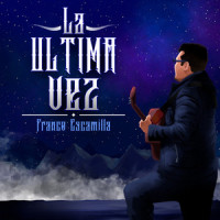 La Ultima Vez_Franco Escamilla