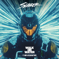 Walk On Water (feat. RØRY, Dylan Matthew)_SLANDER,RØRY,Dylan Matthew