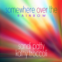 Somewhere over the Rainbow_Sandi Patty,Kathy Troccoli