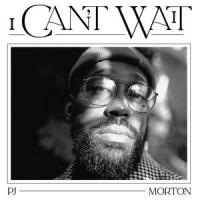 I Can't Wait_PJ Morton