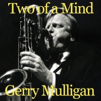 Two of a Mind_Gerry Mulligan,Paul desmond
