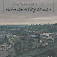 Hurra die Welt geht unter_Annenmaykantereits,K.I.Z