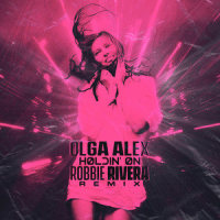 Holdin'on(Love I Feel)_Olga Alex,Robbie Rivera,Igor Kisil,Alex Jamal,Olga Alexandrova