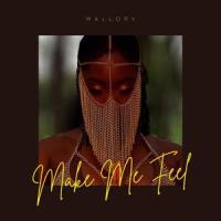 Make Me Feel_Mallory
