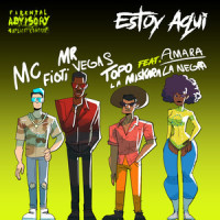 Estoy aqui (feat. Amara La Negra)_MC Fioti,Mr. Vegas,TOPO LA MASKARA,Amara La Negra