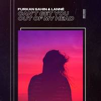 Can't Get You Out Of My Head_Furkan Şahin,LANNÉ,Cathy Dennis,Rob Davis