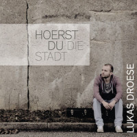 Hoerst du die Stadt(Neuanfang)_Lukas Droese
