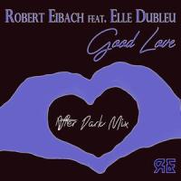 Good Love_Robert Eibach,Elle Dubleu,Lilianna Wilde