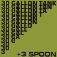 30 Gallon Tank_Spoon,Britt Daniel