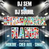 International Flavor_DJ Sem,DJ Souhil,Mokobé,الشاب عقيل,Shake