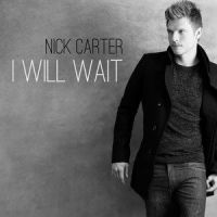 I Will Wait_Nick Carter