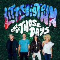 One of Those Days_Little Big Town