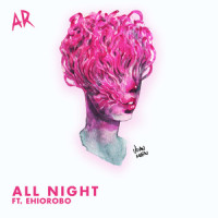 ALL NIGHT_AR Ferdinand,Ehiorobo,Fernando Arroyo,Ehiorobo Igiehon