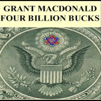 Four Billion Bucks_Grant MacDonald