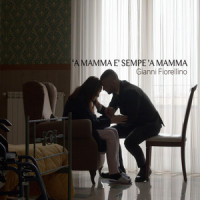 'A mamma è sempe 'a mamma_Gianni Fiorellino