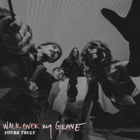 Walk Over My Grave_Yours Truly,Bradley Cronan,Lachlan Cronin,Mikaila Delgado,Stevie Knight