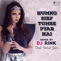 Humko Sirf Tumse Pyaar Hai_Rahul Jain