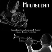 Malaguena(For Trumpet, Flugelhorn and French Horn)_Ronald Arkesteijn,Isabelle Roelofs,Ernesto Lecuona
