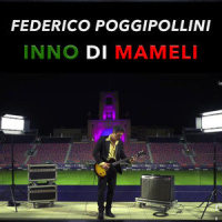 Inno di mameli_Federico Poggipollini