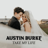 Take My Life_Austin Burke