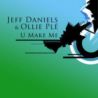 U Make Me_Lisa Deacon,Jeff Daniels,Ollie Ple
