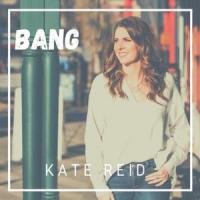 Bang_Kate Reid