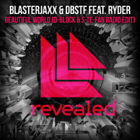Beautiful World_Blasterjaxx,D-Block & S-te-Fan,Ryder