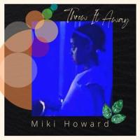 Throw It Away_Miki Howard