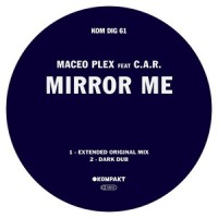 Mirror Me_Maceo Plex,C.A.R