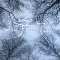 Ten Feet off the Ground_Jay Smith
