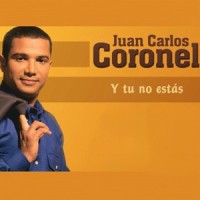 Y Tú No Estás_Juan Carlos Coronel