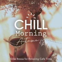 Chill Autumn Moods_Relax α Wave