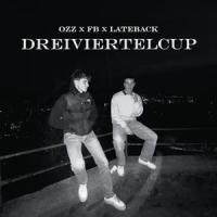 dreiviertelcup (feat. fb, latebackbeats & prod.Illmore)_Ozz,Fb,latebackbeats,prod.Illmore