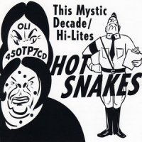 This Mystic Decade_Hot Snakes,DR
