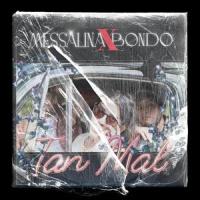 TAN MAL (feat. Bondo)_MESALINA BOI,Bondo