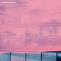 I'm Tough, My Whole Body's a Callus_Mountains for Clouds
