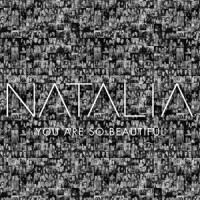 You Are So Beautiful_Natalia
