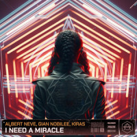 I Need A Miracle_Albert Neve,Gian Nobilee,Kiras (IT)