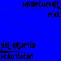 self-inflicted heartbreak_handkerchief code