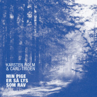 Min pige er så lys som rav_Karsten Holm,Carl-trioen,Katrine Thing Holm,Oliver Mønster Andersen,Carl Nielsen,Helge Rode