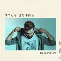 One Prayer Left_Ryan Griffin