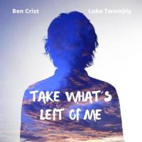 Take What's Left of Me(feat. The Glorious Unseen)_Luke Twombly,The Glorious Unseen