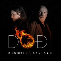 Dođi(feat Senidah)_Dino Merlin,Senidah