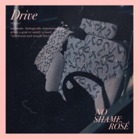 Drive_No Shame,Rosé