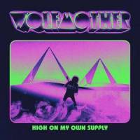 High on My Own Supply_Wolfmother