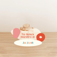 Tú Tienes Nuestro Sí_Jaz Jacob