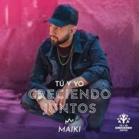 Tú y yo creciendo juntos(feat. Israel Felix Soto)_Maiki,Israel Felix Soto